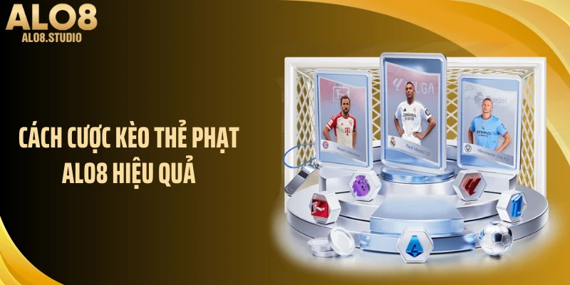 Cách cược kèo thẻ phạt ALO8 hiệu quả