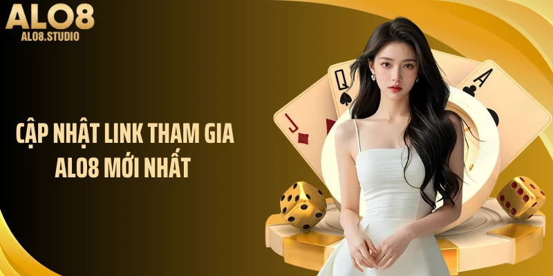 Cập Nhật Link Tham Gia ALO8 Mới Nhất Để Cá Cược Tối Ưu