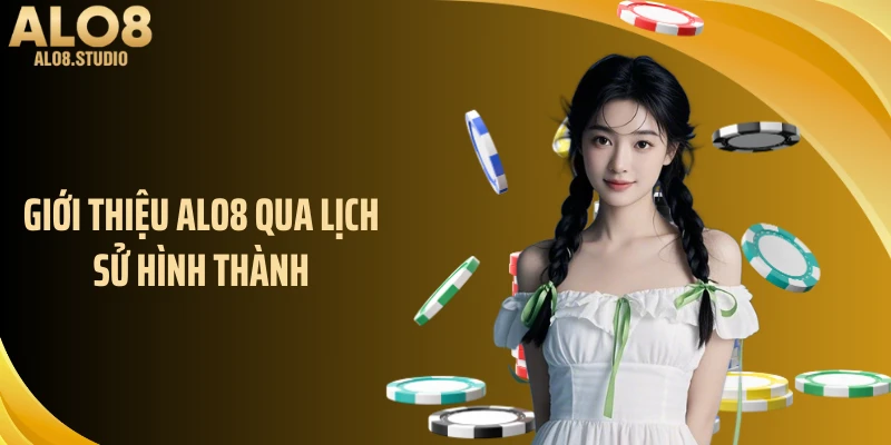 Giới thiệu ALO8 qua lịch sử hình thành