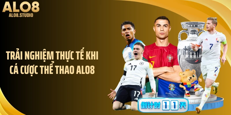 Trải nghiệm thực tế khi cá cược thể thao ALO8